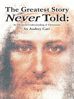 cover image of The Greatest Story Never Told